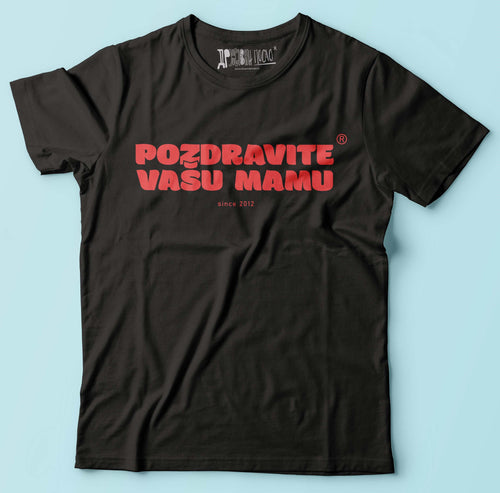 "POZDRAVITE VAŠU MAMU" Čvarkov Majica